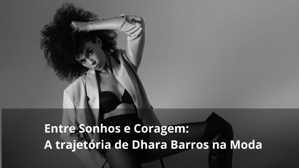 A jornada da modelo internacional Dhara&nbsp;Barros.