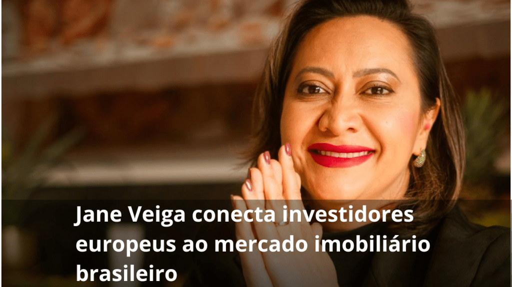 Jane Veiga conecta investidores europeus ao mercado imobiliário&nbsp;brasileiro.